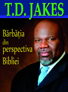 Barbatia din perspectiva Bibliei, de T.D.Jakes