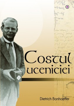 Costul uceniciei – ‘Dietrich Bonhoeffer’