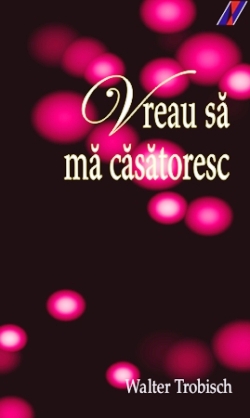 Vreau să mă căsătoresc de Walter Trobisch
