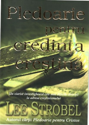 Pledoarie pentru credinta crestina – Lee Strobel - Comentarii: 1 Pledoarie pentru credinta crestina – Lee Strobel - Comentarii: 1