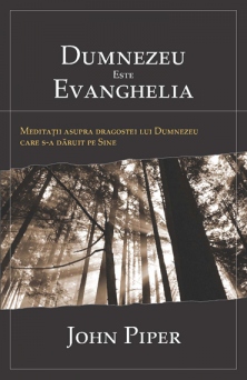 DESCARCĂ GRATUIT – Dumnezeu este Evanghelia – John Piper - Comentarii: 0 DESCARCĂ GRATUIT – Dumnezeu este Evanghelia – John Piper - Comentarii: 0